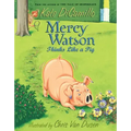 Mercy Watson Thinks Like a Pig: (A Funny and Heartwarming Chapter Book about a Lovable, Toast-Eating Pig - Perfect for Early Readers and Kids Ages 6-9