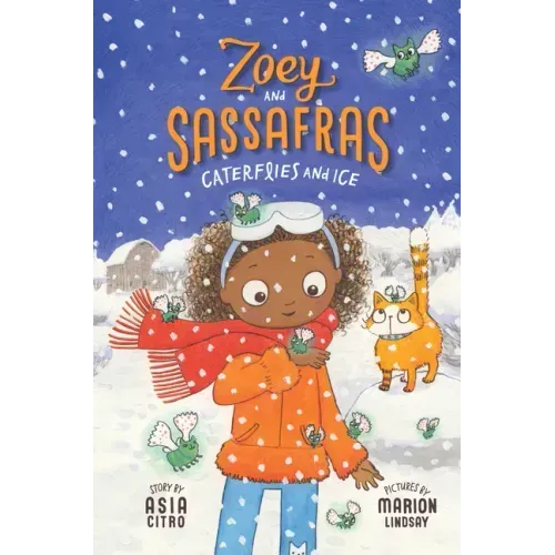 Caterflies and Ice: Zoey and Sassafras #4