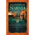 Believing in Narnia: A Kid's Guide to Unlocking the Secret Symbols of Faith in C.S. Lewis' the Chronicles of Narnia