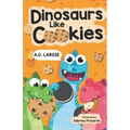 Dinosaurs Like Cookies: First Grade Reading