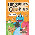 Dinosaurs Like Cookies: First Grade Reading
